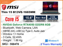 msi Thin 15 B13VE-1665MM Cosmos Gray (Intel Core i5-13420H, 16GB DDR4 3200MHz (8GBx2), PCIe M.2 SSD 512GB (Sata Slot Free), Nvidia Geforce RTX4050 6GB GDDR6 , Window 11 , 15.6" FHD (1920x1080) IPS, Weight 1.68 Kg)